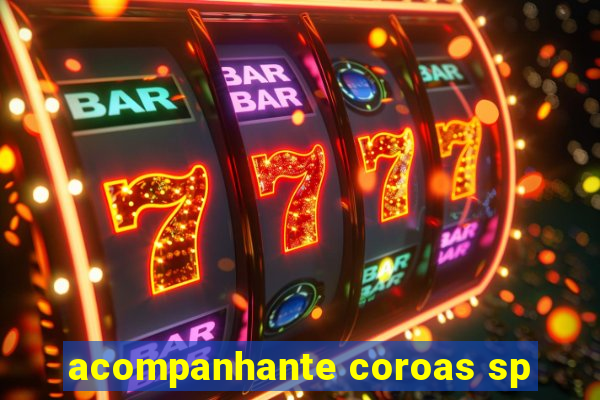 acompanhante coroas sp